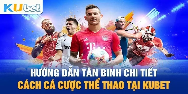 Về Chúng Tôi - KUBET 3 Sảnh đặt cược thể thao vô cùng sôi nổi, hấp dẫn từng phút giây
