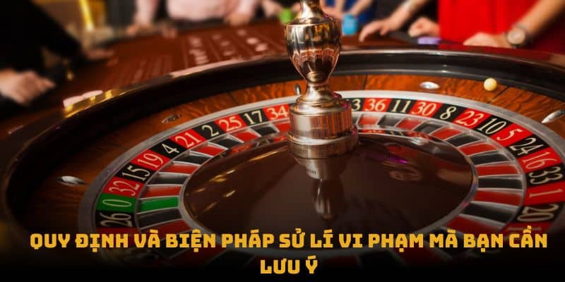Chơi Có Trách Nhiệm - KUBET 5 Quy định và biện pháp sử lí vi phạm mà bạn cần lưu ý