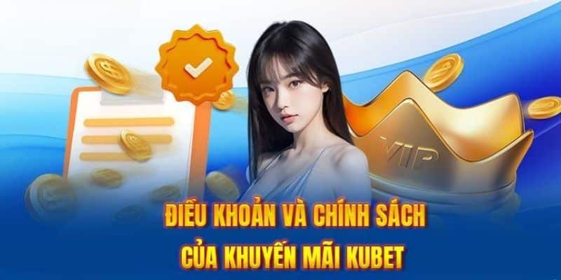 Khuyến Mãi Siêu HOT Ku11 - Cập Nhật Các Ưu Đãi Mới Nhất 6 Mỗi ưu đãi nhà cái đều có quy định về điều kiện riêng