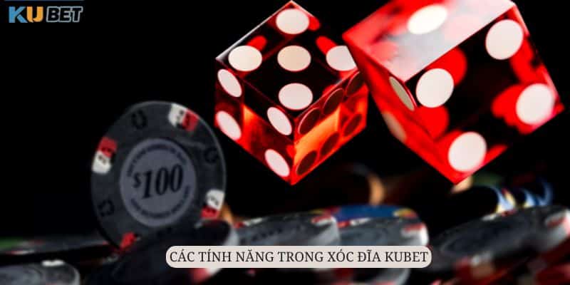 Xóc Đĩa Kubet - Sân Chơi Hàng Đầu Thị Trường 2024 9 Những tính năng đặc trưng tại Xóc đĩa Kubet